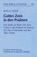 Gottes Zorn in Den Psalmen: Eine Studie Zur Rede Vom Zorn Gottes in Den Psalmen Im Kontext Des Alten Testaments