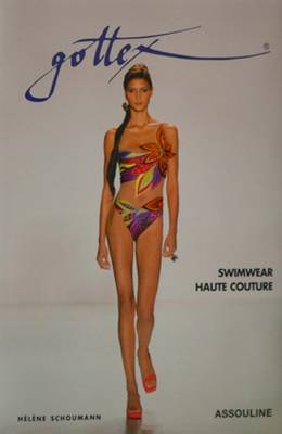Gottex: Swimwear Haute Couture - Schoumann, Helene, and Jones, Paul, Dr. (Translated by)