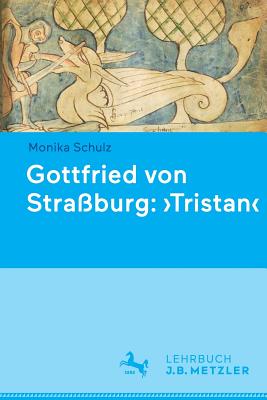 Gottfried Von Stra?burg: 'Tristan' - Schulz, Monika