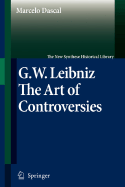 Gottfried Wilhelm Leibniz: The Art of Controversies