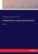 Gotthold Ephraim Lessings s?mtliche Schriften: 4. Band