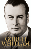 Gough Whitlam: A Moment in History: The Early Years