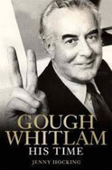 Gough Whitlam: His Time