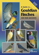 Gouldian Finches and Their Mutations - Lewis, Milton, and Martin, Terry, and Marshall, Rob