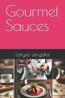 Gourmet Sauces - Levytska, Larysa