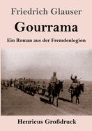 Gourrama (Gro?druck): Ein Roman aus der Fremdenlegion