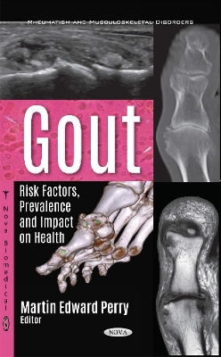 Gout: Risk Factors, Prevalence & Impact on Health - Perry, Martin Edward (Editor)