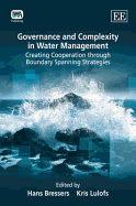 Governance and Complexity in Water Management: Creating Cooperation Through Boundary Spanning Strategies