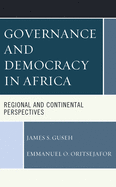 Governance and Democracy in Africa: Regional and Continental Perspectives