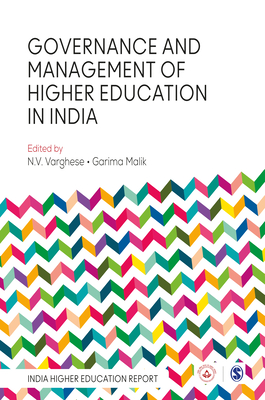 Governance and Management of Higher Education in India - Varghese, N V (Editor), and Malik, Garima (Editor)