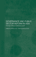 Governance and Public Sector Reform in Asia: Paradigm Shift or Business as Usual?