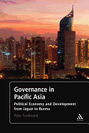 Governance in Pacific Asia: Political Economy and Development from Japan to Burma