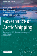 Governance of Arctic Shipping: Rethinking Risk, Human Impacts and Regulation