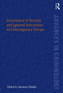 Governance of Security and Ignored Insecurities in Contemporary Europe