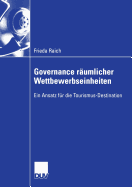 Governance R?umlicher Wettbewerbseinheiten: Ein Ansatz F?r Die Tourismus-Destination