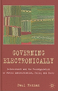 Governing Electronically: E-Government and the Reconfiguration of Public Administration, Policy and Power