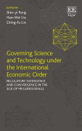 Governing Science and Technology under the International Economic Order: Regulatory Divergence and Convergence in the Age of Megaregionals
