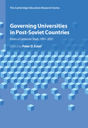 Governing Universities in Post-Soviet Countries: From a Common Start, 1991-2021