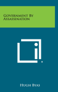 Government by Assassination - Byas, Hugh