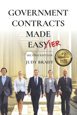 Government Contracts Made Easier: Second Edition - Bradt, Judy