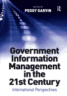 Government Information Management in the 21st Century: International Perspectives