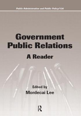 Government Public Relations: A Reader - Lee, Mordecai