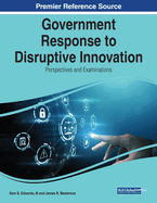 Government Response to Disruptive Innovation: Perspectives and Examinations