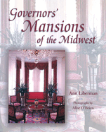 Governors' Mansions of the Midwest: Volume 1