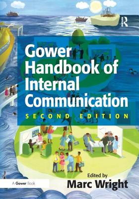 Gower Handbook of Internal Communication - Wright, Marc (Editor)