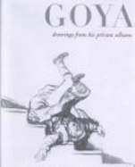 Goya: Drawings from His Private Albums - Bareau, Juliet Wilson