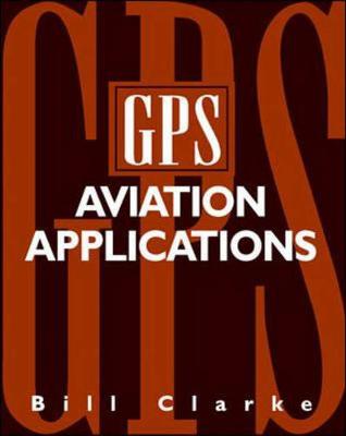 GPS Aviation Applications - Clarke, Bill, and Clarke