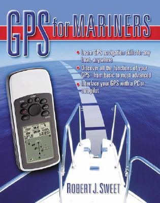 GPS for Mariners - Sweet, Robert J, and Sweet Robert