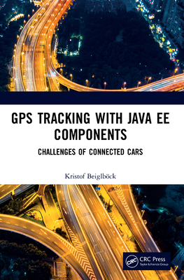 GPS Tracking with Java EE Components: Challenges of Connected Cars - Beiglbck, Kristof