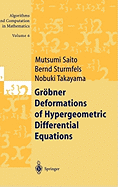 Grbner Deformations of Hypergeometric Differential Equations