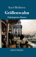 Gr?enwahn: Pathologischer Roman