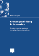 Grndungsausbildung in Netzwerken: Eine komparative Analyse in deuschen Hochschulregionen