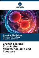 Gr?ner Tee und Brustkrebs: Nanotechnologie und Apoptose