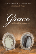 Grace: A China Diary, 1910-16