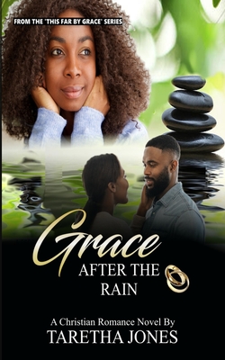 Grace After the Rain: A Christian Romance Novel - Jones, Taretha