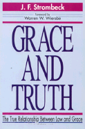 Grace and Truth: The True Relationship Between Law and Grace