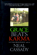 Grace Beats Karma: Letters from Prison, 1958-60 - Cassady, Neal, and Cassady, Carolyn (Introduction by)