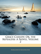 Grace Cassidy; Or, the Repealers: A Novel, Volume 2