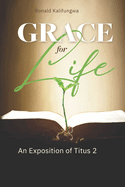 Grace for Life: An Exposition of Titus 2