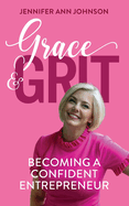 Grace & Grit: Becoming a Confident Entrepreneur