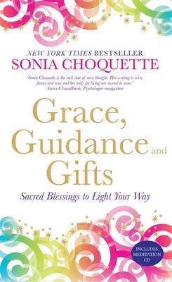 Grace, Guidance and Gifts: Sacred Blessings to Light Your Way - Choquette, Sonia
