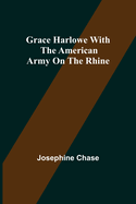 Grace Harlowe with the American Army on the Rhine