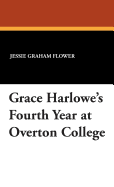 Grace Harlowe's Fourth Year at Overton College