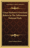 Grace Harlowe's Overland Riders in the Yellowstone National Park