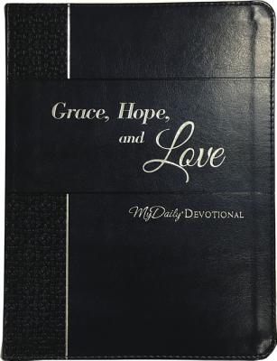 Grace, Hope, and Love: Mydaily Devotional - Hunt, Johnny, Dr.