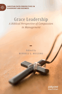 Grace Leadership: A Biblical Perspective of Compassion in Management